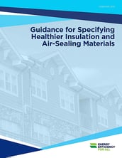 Guide to Specifiying Healthier Insulation and Air Sealing Materials